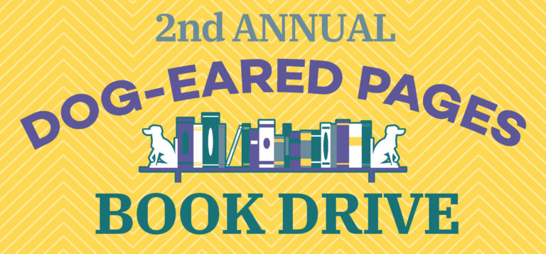 2nd Annual Dog-Eared Pages Book Drive (grey, purple and teal text on yellow chevron background with a graphic of a bookshelf).