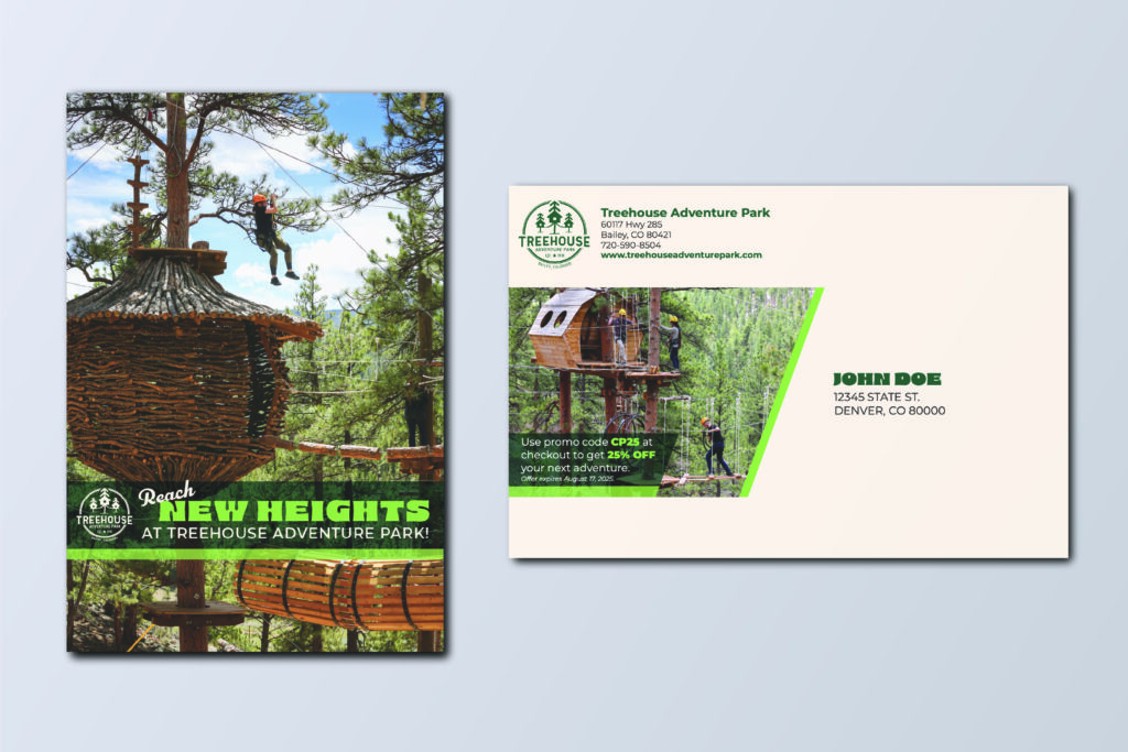 Treehouse Adventure Park direct mail campaign - front and back of postcard pictured on a grey background. The front of the postcard features a person riding a zip line surrounded by pine trees and log structures and the words "Reach new heights at Treehouse Adventure Park!" The back of the postcard includes a green Treehouse logo, return address, recipient address, and a photo of a ropes course in the woods.